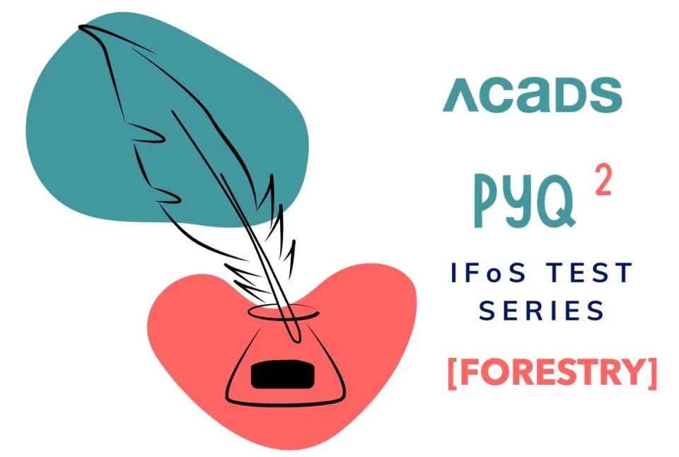 acads PYQ² IFoS test series, Forestry